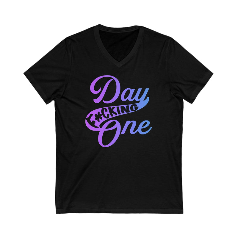 "Day F*cking One" Retro Design Gradient Colors Unisex V-Neck T-Shirt