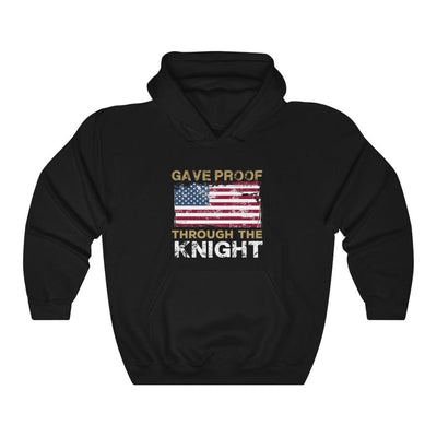 Hoodie Black / L Gave Proof Through The Knight Unisex Hooded Sweatshirt