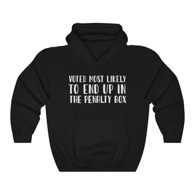 Hoodie Black / L "Voted Most Likely To End Up In The Penalty Box" Unisex Hooded Sweatshirt
