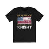 T-Shirt Black / S Gave Proof Through The Knight Unisex Jersey Tee