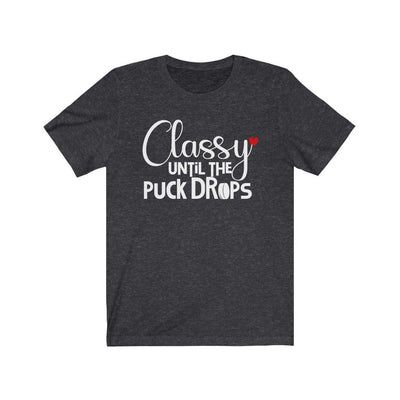 T-Shirt "Classy Until The Puck Drops" Unisex Jersey Tee