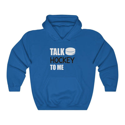Hoodie Royal / S "Talk Hockey To Me" Unisex Hooded Sweatshirt