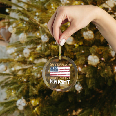 Home Decor "Gave Proof Through The Knight" Glass Holiday Ornament