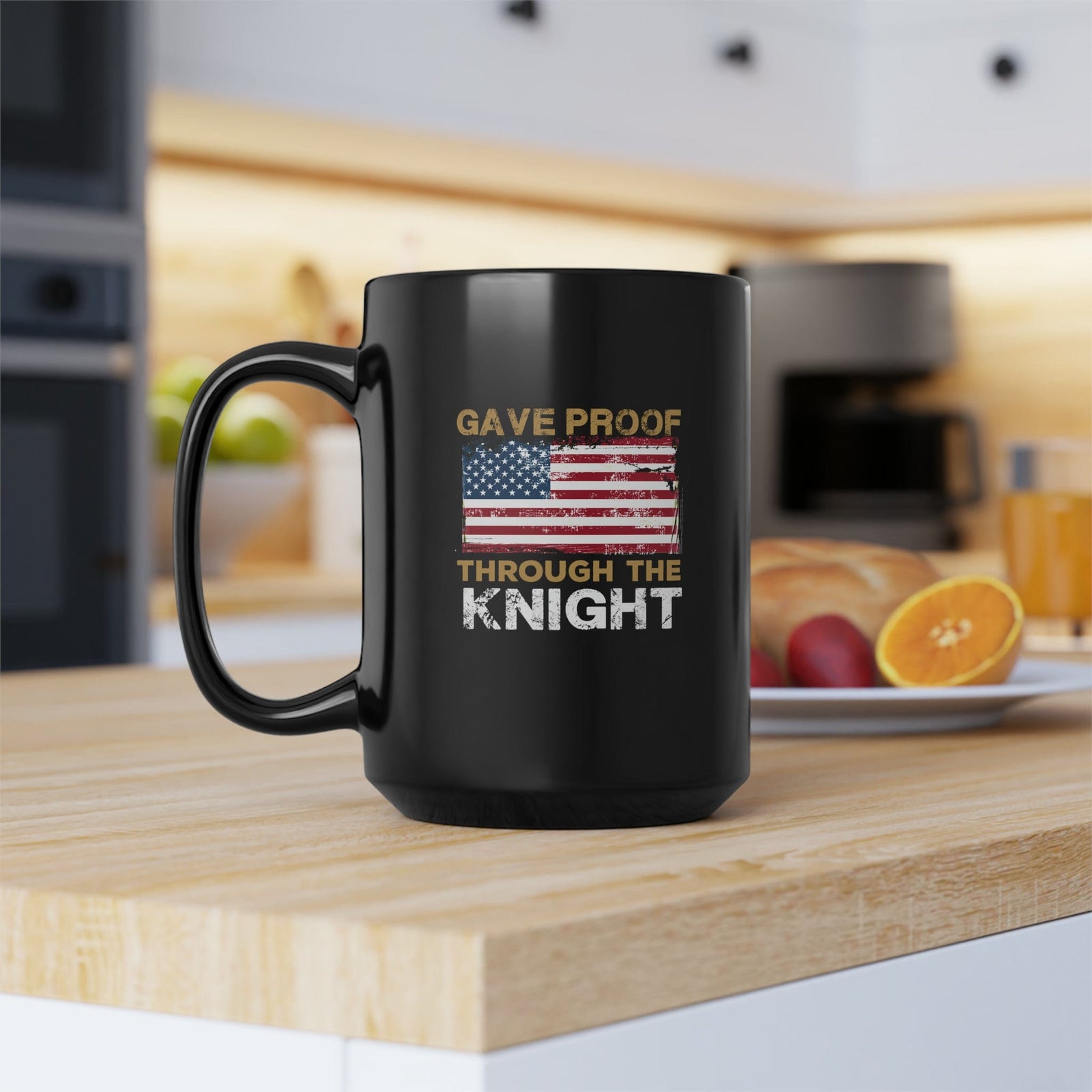 Mug "Gave Proof Through The Knight" Black Coffee Mug, 15oz