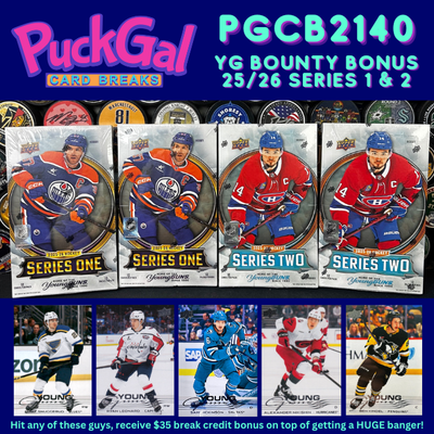 Puck Gal Card Breaks #2140: 2025-26 Series One & Two YG Bounty Bonus Break