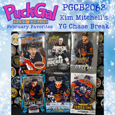 Puck Gal Card Breaks #2062:  February Favorites Series - Kim Mitchell's YG Chase
