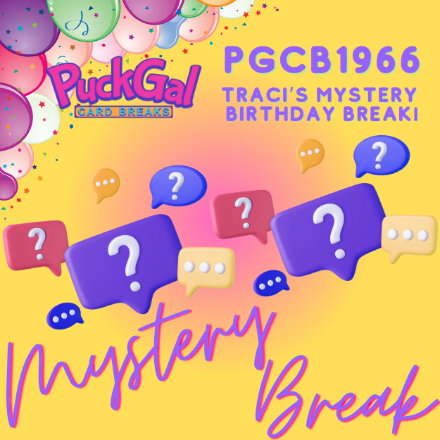 Puck Gal Card Breaks #1966: Traci's Birthday Mystery Break!