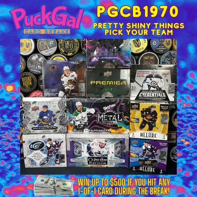 Puck Gal Card Breaks #1970: Pretty Shiny Things Pick Your Team!