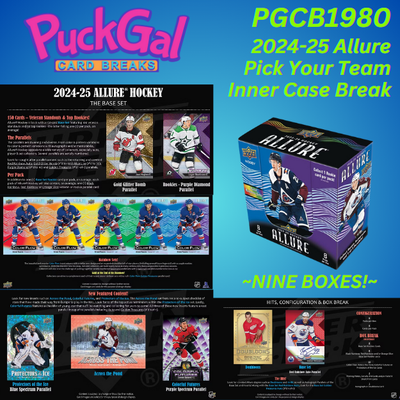 Puck Gal Card Breaks #1980: 2024-25 Allure Pick Your Team Inner Case Break (9 Boxes)!