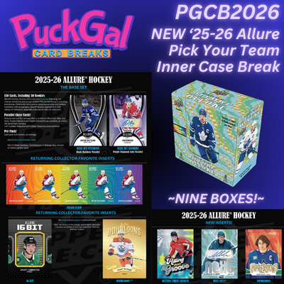 Puck Gal Card Breaks #2026: 2025-26 Allure Pick Your Team Inner Case Break (9 Boxes)!