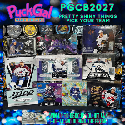 Puck Gal Card Breaks #2027: Pretty Shiny Things Pick Your Team!