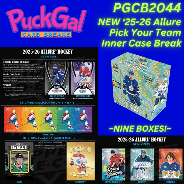 Puck Gal Card Breaks #2044: 2025-26 Allure Pick Your Team Inner Case Break (9 Boxes)!