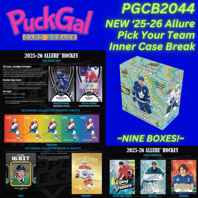 Puck Gal Card Breaks #2044: 2025-26 Allure Pick Your Team Inner Case Break (9 Boxes)!