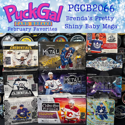 Puck Gal Card Breaks #2066: February Favorites Series - 7 Wine Brenda's Pretty Shiny Things Baby Mega High Roller