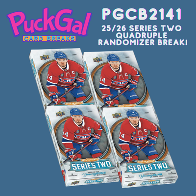 Puck Gal Card Breaks #2141:  2025-26 Series Two Quad Randomizer Break