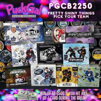 Puck Gal Card Breaks #2250: Pretty Shiny Things Pick Your Team!