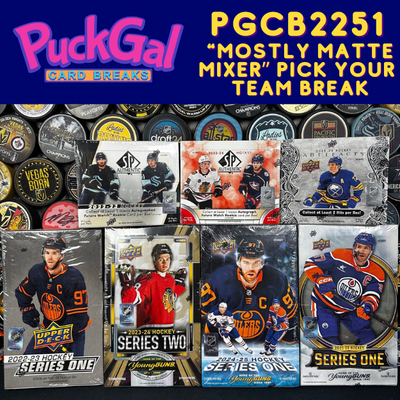 Puck Gal Card Breaks #2251 "Mostly Matte Mixer" Pick Your Team Break!