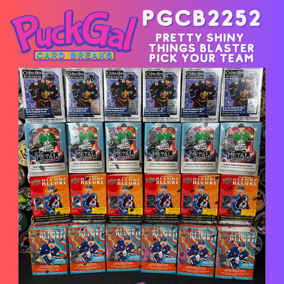 Puck Gal Card Breaks #2252: Pretty Shiny Things Blaster Pick Your Team!