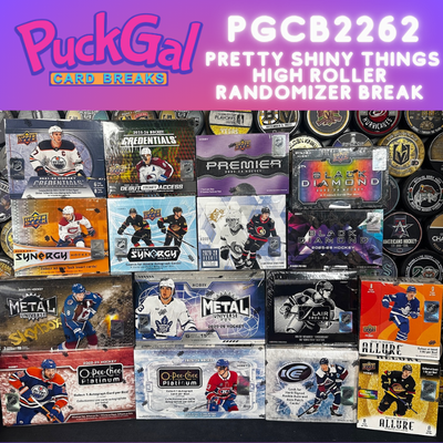 Puck Gal Card Breaks #2262: Pretty Shiny Things High Roller Randomizer
