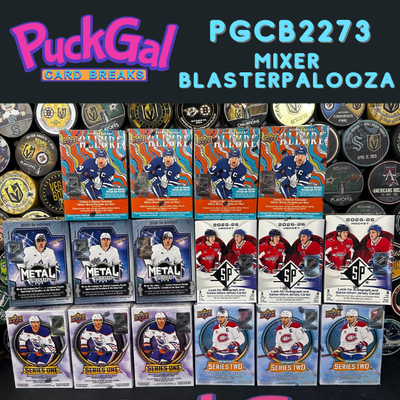 Puck Gal Card Breaks #2273: Mixer BlasterPalooza Break!