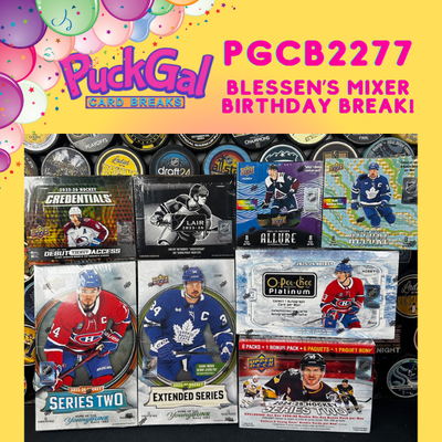 Puck Gal Card Breaks #2277: Blessen's Mixer Birthday Break