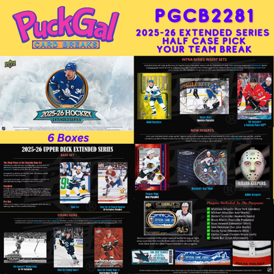 Puck Gal Card Breaks #2281: 25/26 Extended Series Half Case Pick Your Team (6 Boxes)!