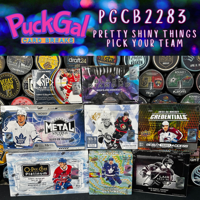 Puck Gal Card Breaks #2283: Pretty Shiny Things Pick Your Team!