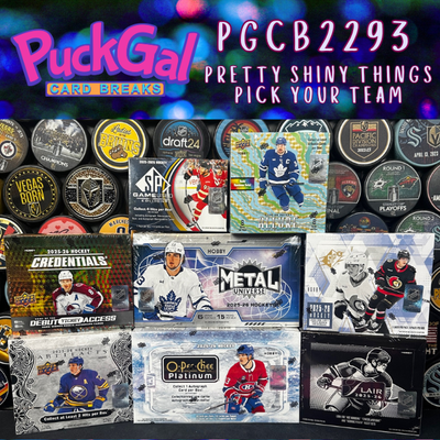Puck Gal Card Breaks #2293: Pretty Shiny Things Pick Your Team!