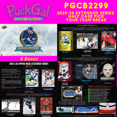 Puck Gal Card Breaks #2299: 25/26 Extended Series Half Case Pick Your Team (6 Boxes)!