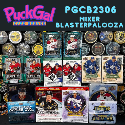 Puck Gal Card Breaks #2306: Mixer BlasterPalooza Break!