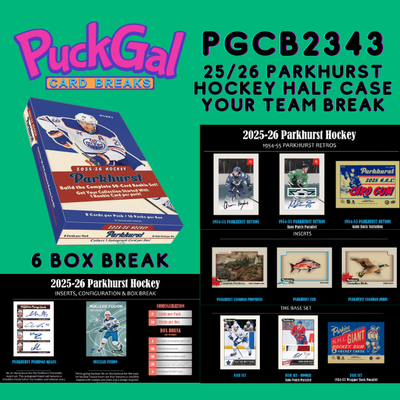 Puck Gal Card Breaks #2343: 25/26 Parkhurst Hockey Half Case Pick Your Team (6 Boxes)!