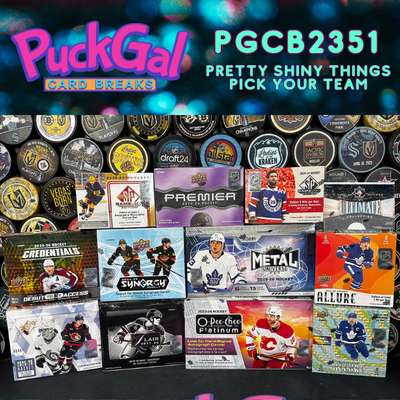 Puck Gal Card Breaks #2351: Pretty Shiny Things Pick Your Team!