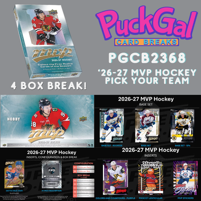 Puck Gal Card Breaks #2368: 26/27 MVP Hockey 4-Box Pick Your Team!