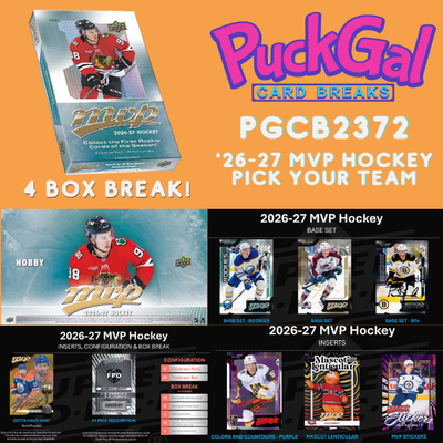 Puck Gal Card Breaks #2372: 26/27 MVP Hockey 4-Box Pick Your Team!