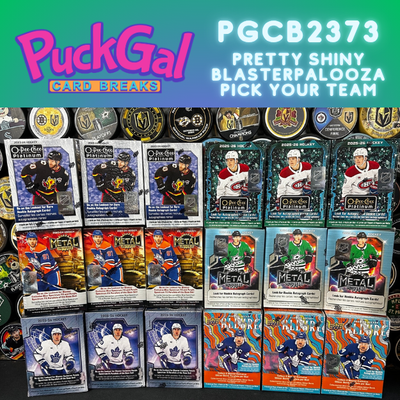 Puck Gal Card Breaks #2373: Pretty Shiny Things Blaster Pick Your Team!