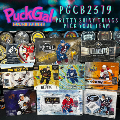 Puck Gal Card Breaks #2379: Pretty Shiny Things Pick Your Team!