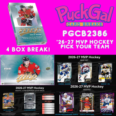 Puck Gal Card Breaks #2386: 26/27 MVP Hockey 4-Box Pick Your Team!