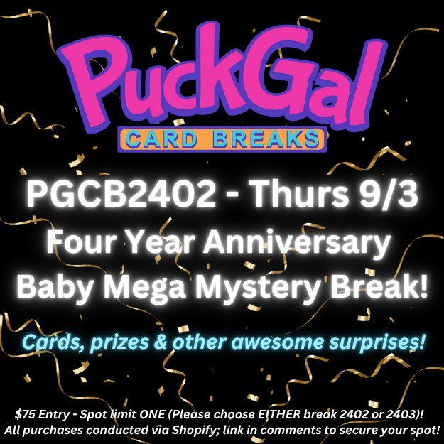 Puck Gal Card Breaks #2402: Four Year Anniversary Baby Mega Mystery Break