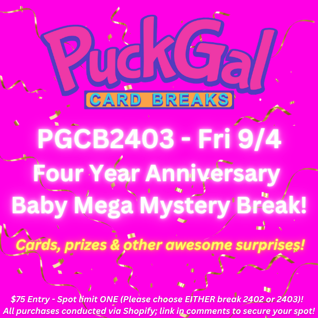 Puck Gal Card Breaks #2403: Four Year Anniversary Baby Mega Mystery Break