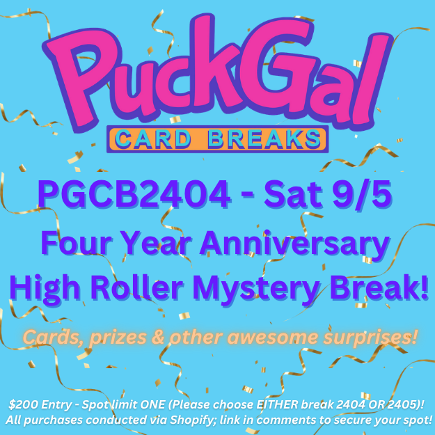 Puck Gal Card Breaks #2404:  Four Year Anniversary High Roller Mystery Break