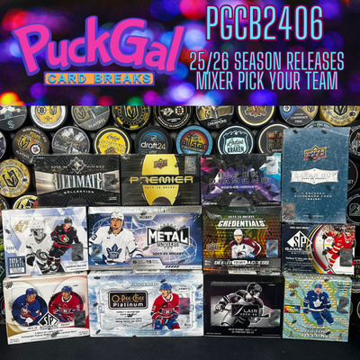Puck Gal Card Breaks #2406: 25/26 Season Releases Mixer Pick Your Team!