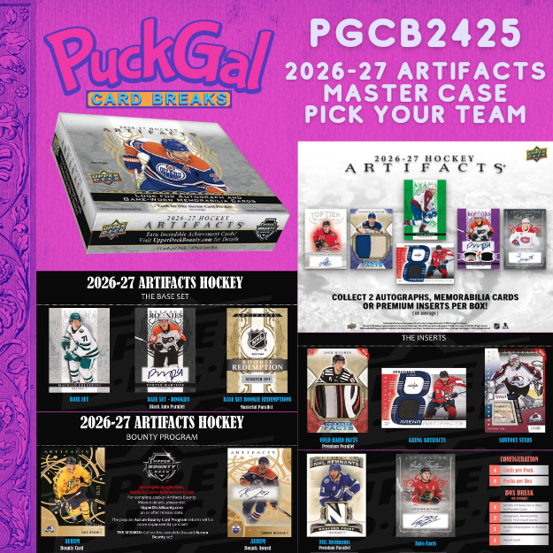 Puck Gal Card Breaks #2425: 26/27 Artifacts Master Case Pick Your Team!