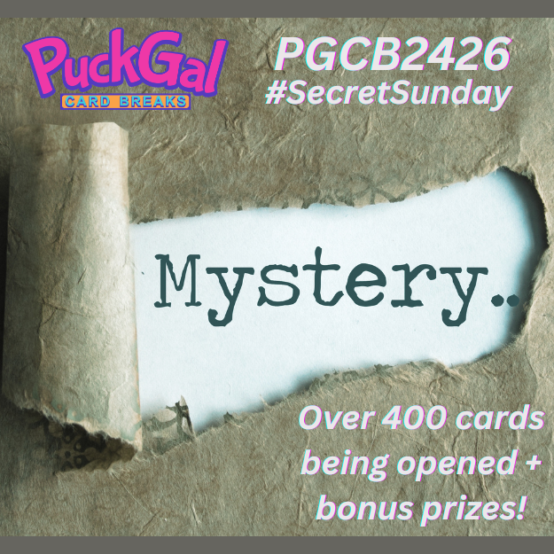Puck Gal Card Breaks #2426: #SecretSunday Mystery Break