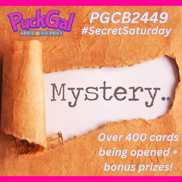 Puck Gal Card Breaks #2449: #SecretSaturday Mystery Break