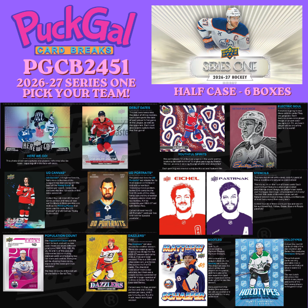 Puck Gal Card Breaks #2451: 2026/27 Series One Half Case Pick Your Team (6 Boxes)!