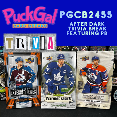 Puck Gal Card Breaks #2455: After Dark Trivia Break Featuring PB!