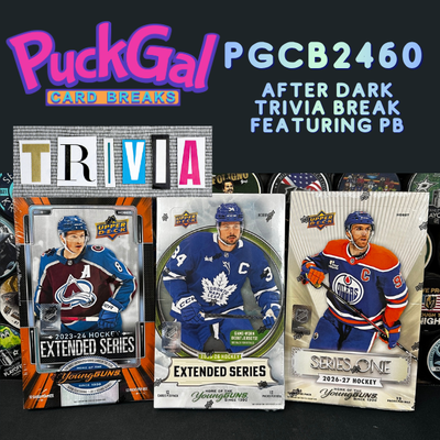 Puck Gal Card Breaks #2460: After Dark Trivia Break Featuring PB!