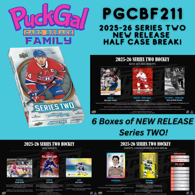 Puck Gal Card Breaks Public #211F: Half Case Break NEW RELEASE 2025-26 Series Two Hockey