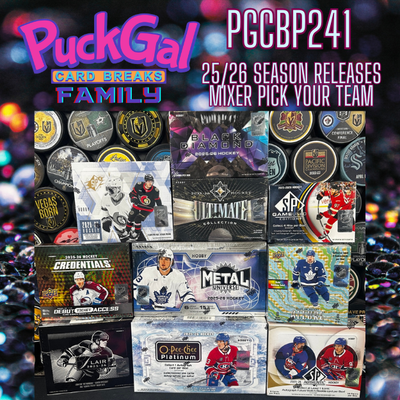Puck Gal Card Breaks Public #241: 25/26 Season Releases Mixer Pick Your Team!