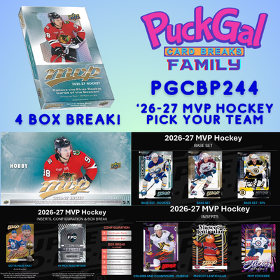 Puck Gal Card Breaks Public #244: 26/27 MVP Hockey 4-Box Pick Your Team!